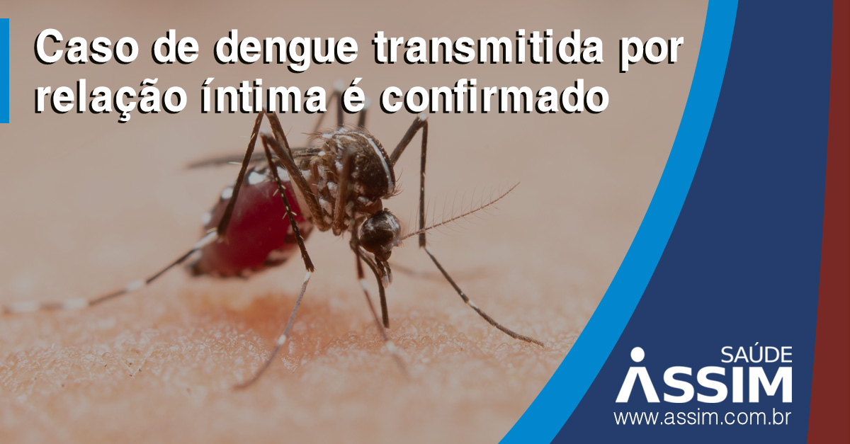 Caso de dengue transmitida por sexo  confirmado