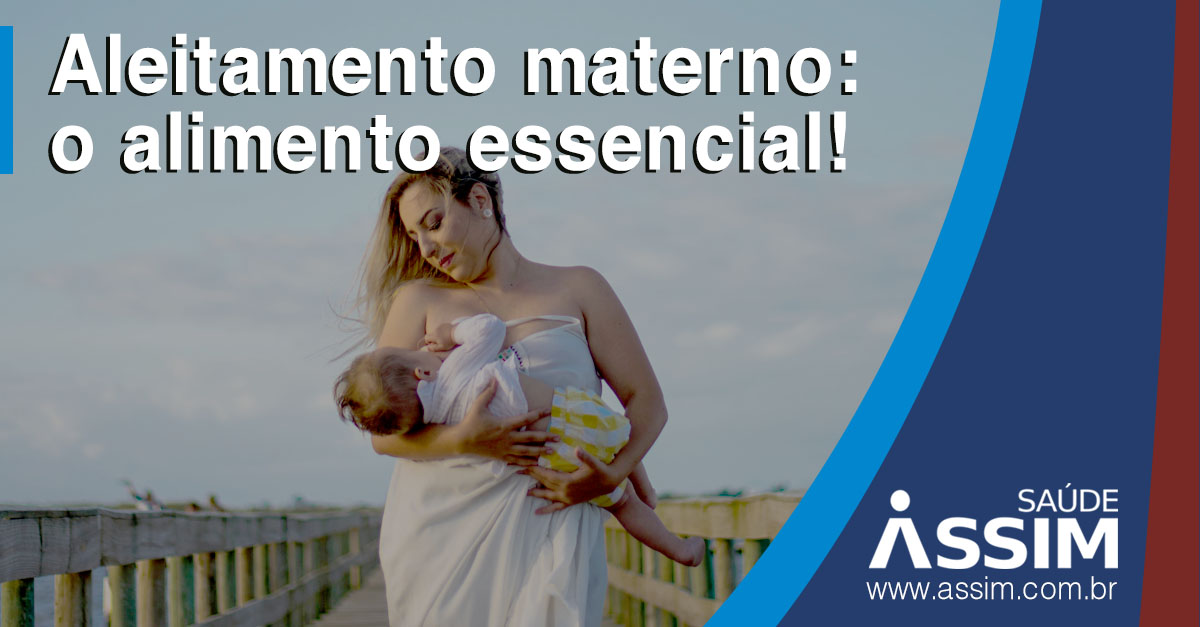 Aleitamento materno: o alimento essencial!