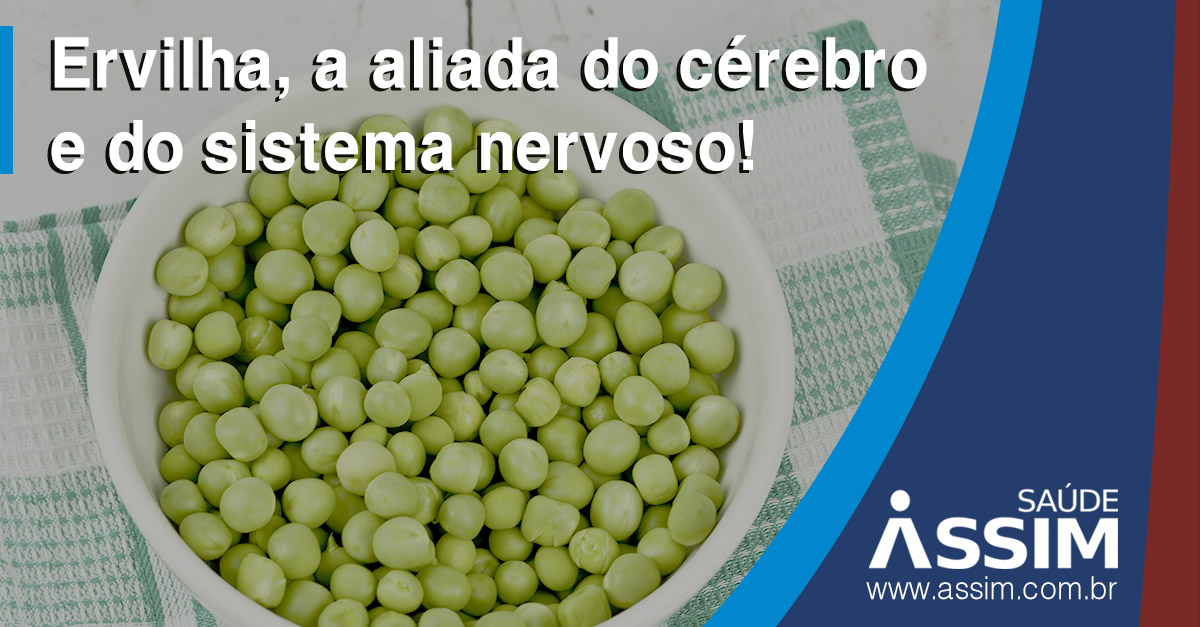 Ervilha, a aliada do cérebro e do sistema nervoso!