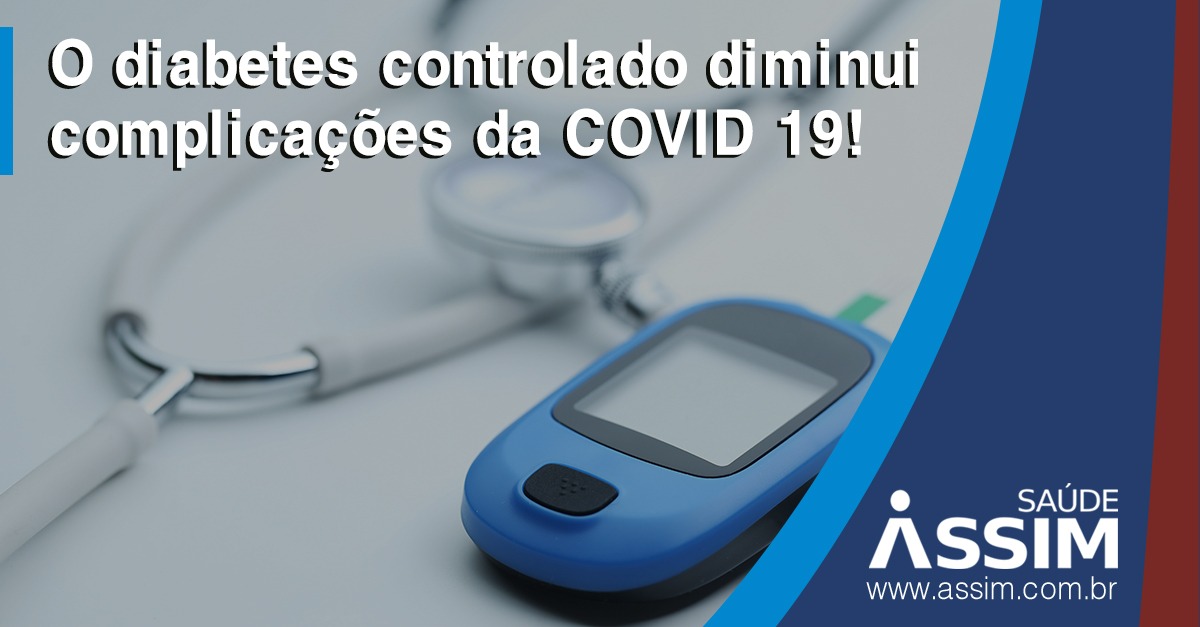 O diabetes controlado diminui complicaes da COVID 19!