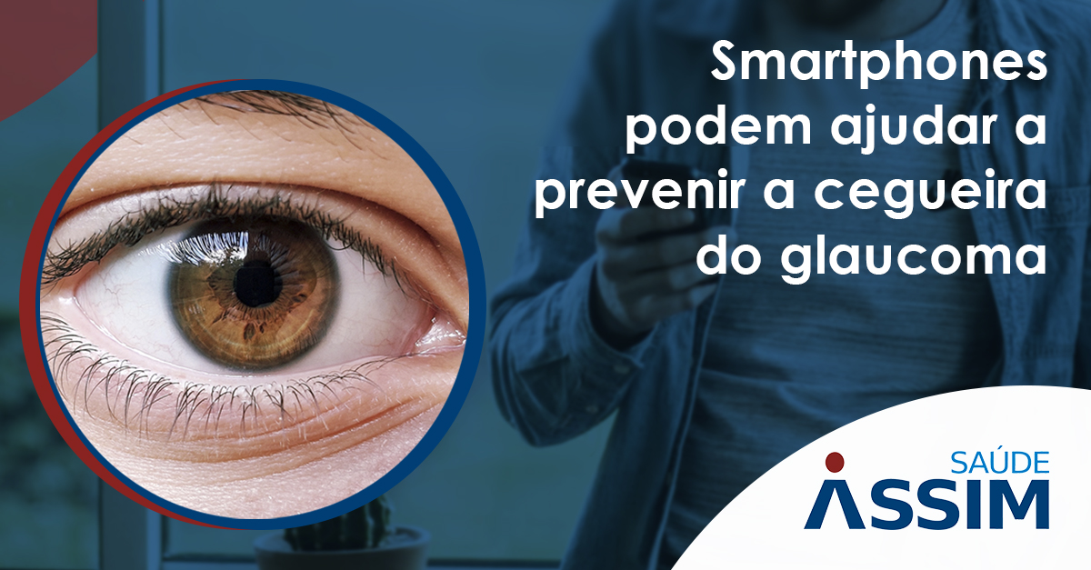 Smartphones podem ajudar a prevenir a cegueira do glaucoma
